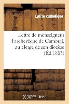 Lettre De Monseigneur L Archev Que De Cambrai Au Clerg De Son Dioc Se