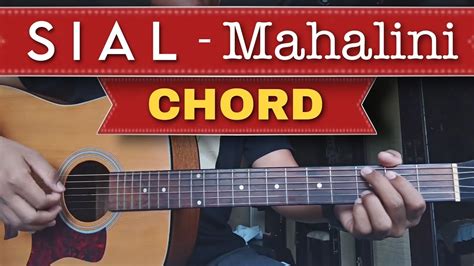 Chord SIAL Mahalini Tutorial Kunci Gitar YouTube