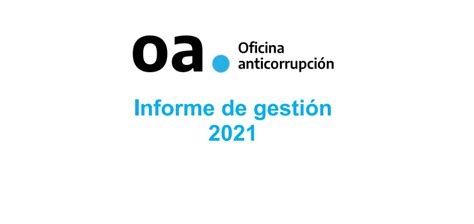 La Oficina Anticorrupción Presentó Su Informe De Gestión 2021 Argentinagobar