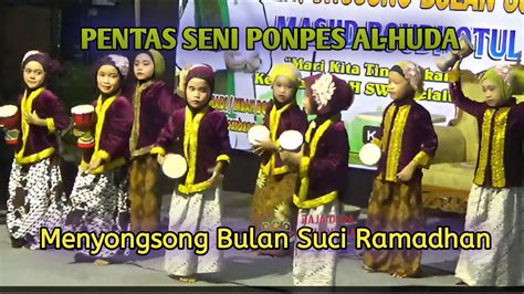 Pentas Seni Ponpes Al Huda Kalianyar Kertosono Menyongsong Bulan Suci