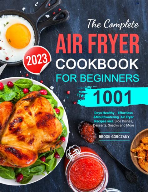 The Complete Air Fryer Cookbook For Beginners 2023 1001 Days Healthy