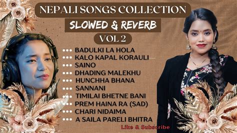 New Nepali Songs Collection Nepali Songs Jukebox Slowed Nepali