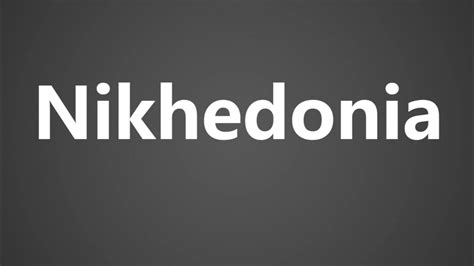 How to Pronounce Nikhedonia - YouTube