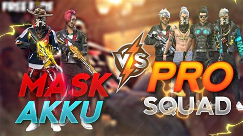 Mask And Akku Vs Pro Squad Vs Clash Squad Highlights Mob Gamer