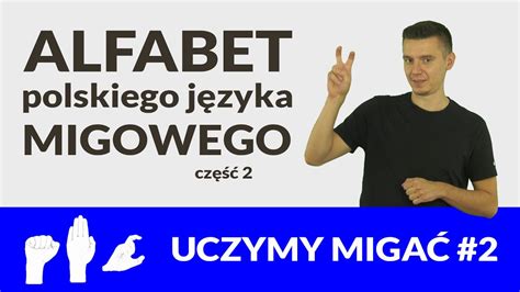 Uczymy Miga Alfabet Polskiego J Zyka Migowego Cz Youtube