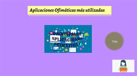 Aplicaciones Ofim Ticas M S Utilizadas By On Prezi