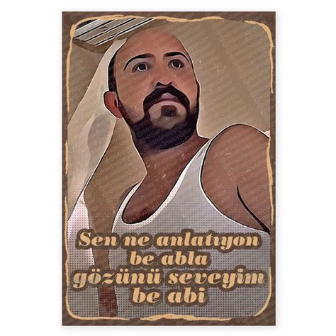 sen ne anlatiyon  abla goezuenue seveyim  abi ahsap retro poster
