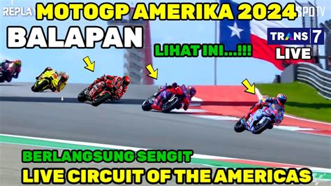 LIVE TRANS 7 MALAM INIBALAPAN MOTOGP AMERIKA 2024BERITA MOTOGP HARI