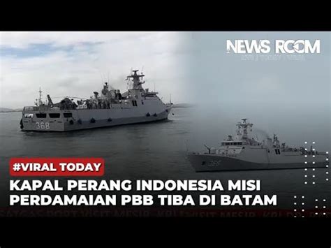 Momen Kri Perang Misi Perdamaian Pbb Tiba Di Batam Youtube