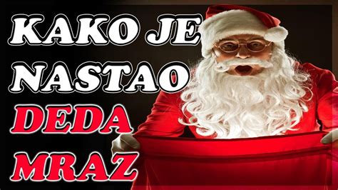 Kako Je Zaista Nastao Deda Mraz Youtube