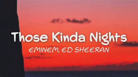 Those Kinda Night Lyrics Eminem Ft Ed Sheeran Music Mudered By