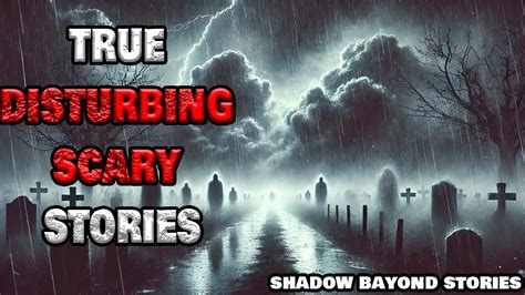 TRUE Disturbing Scary Stories Told In The Rain ShadowBayond Stories