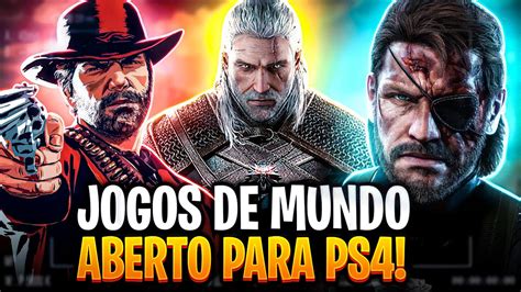 OS 15 MELHORES JOGOS DE MUNDO ABERTO NO PS4 QUE VÃO TE TIRAR DO TÉDIO