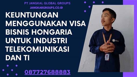 Visa Bisnis Hongaria Untuk Telekomunikasi Dan TI Jangkar Global Groups