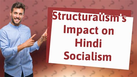 How Does Structuralism By Claude Levi Strauss Influence Hindi Socialism