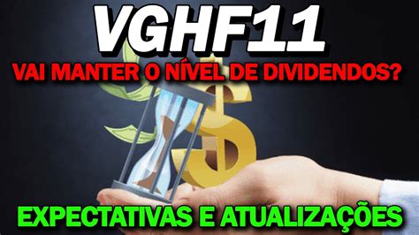 VGHF11 NOVO RELATÓRIO EXPECTATIVAS DE DIVIDENDOS ATUALIZAÇÕES VALE