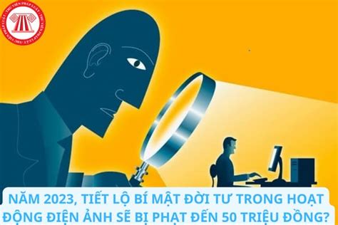 Năm 2023 tiết lộ bí mật đời tư trong hoạt động điện ảnh sẽ bị phạt đến