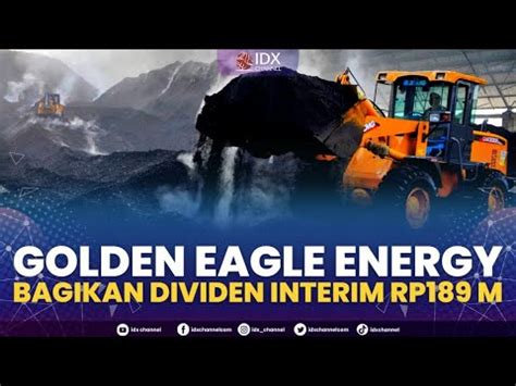 Golden Eagle Energy Bagikan Dividen Interim Rp189 M 2ND SESSION