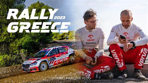 Rally Greece 2023 WRC Miko Marczyk VLOG 4K ENG Subtitles YouTube