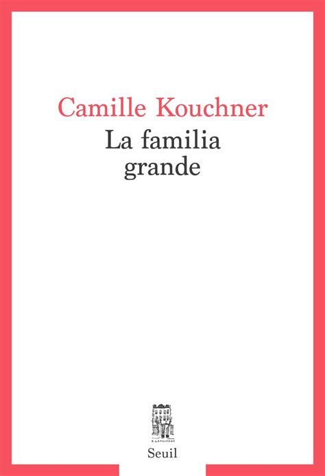 La Familia Grande Camille Kouchner Histoires De Bonnes Femmes