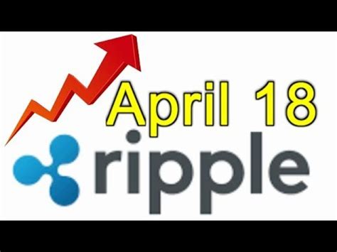 April 18 Ripple XRP Will See Major Developments Going Live YouTube