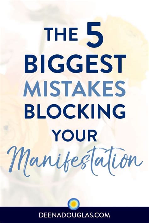 The Biggest Mistakes That Block Your Manifestations Deena