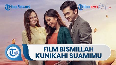 Film Drama Terbaru Bismillah Kunikahi Suamimu Tayang Perdana Di