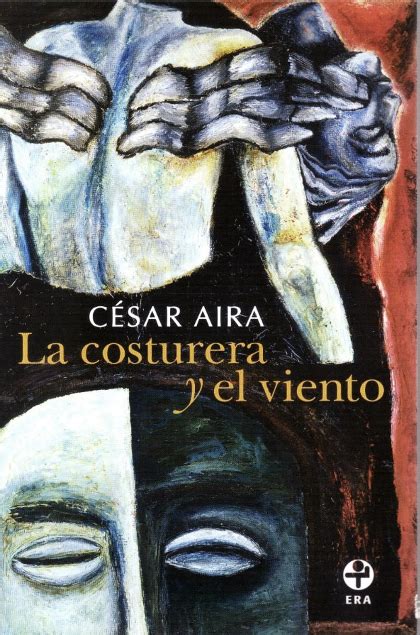 La Literatura Sin Límites De César Aira Clea Blog