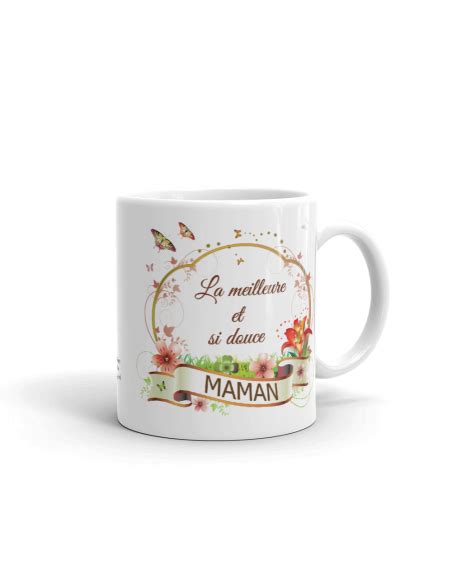 Tasse Mug Maman Meilleure Et Si Douce Id E Cadeau Original