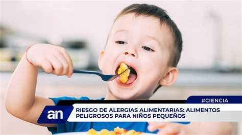 Riesgo De Alergias Alimentarias Alimentos Peligrosos Para Niños Pequeños