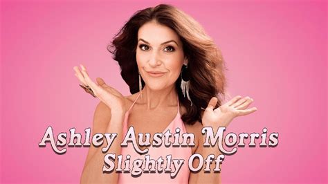 Ashley Austin Morris Slightly Off Full Comedy Special YouTube