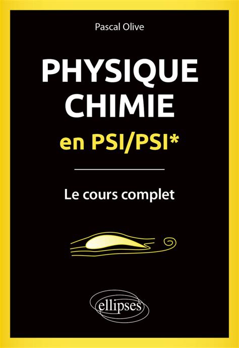 Physique Chimie En Psi Psi Le Cours Complet