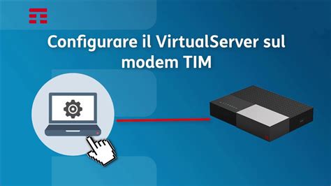 Configurazione Dei Virtual Server Port Mapping Sul Modem Tim Hub