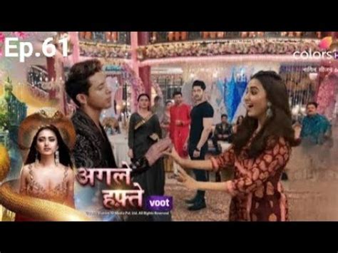 Naagin 6 Episode 61 10 September New Promo NAAGIN 6 BETI SE MILI