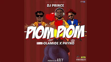 Piom Piom Feat Olamide Phyno YouTube