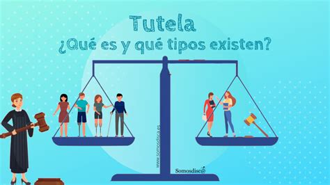 Tutela qué es y qué tipos existen Somosdisc