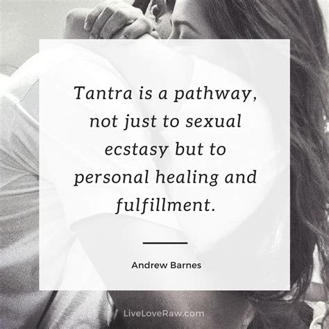 Best Quotes About Tantra And Sacred Sexuality Live Love Raw