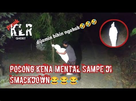 Prank Pocong Kena Mental Sampe Di Smackdown Dijamin Ngakak KLR