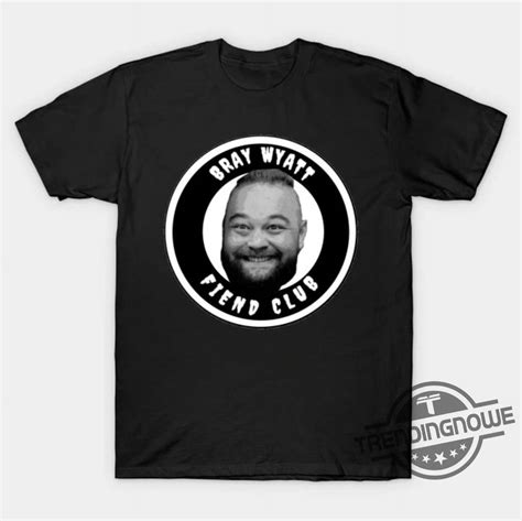 Wwe Bray Wyatt Shirt Bray Wyatt Fiend Club Shirt Bray Wyatt Fiend Shirt