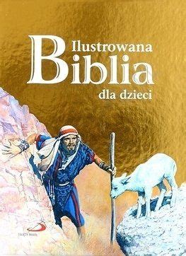 Ilustrowana Biblia Dla Dzieci Ksi Ka Religijna Ceny I Opinie