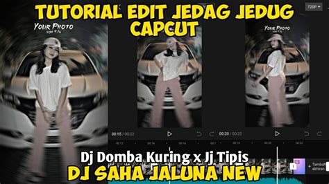 Tutorial Edit Video Jedag Jedug Dj Saha Jaluna New Dicapcut Dj Domba