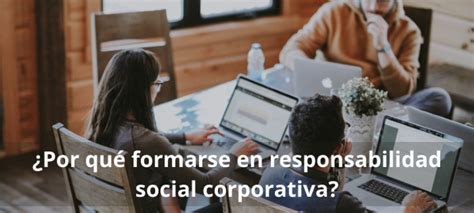 ¿por Qué Formarse En Responsabilidad Social Corporativa Observatorio