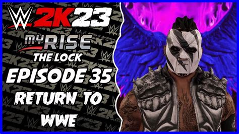 WWE 2K23 MyRISE Mode The Lock Part 35 Return To WWE YouTube