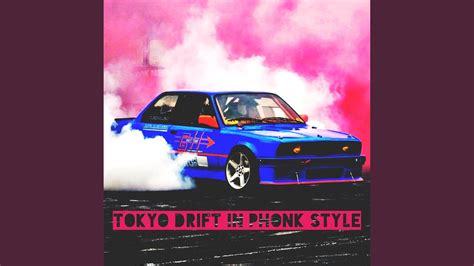 Tokyo Drift In Phonk Style Youtube Music