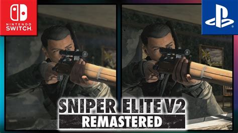 Sniper Elite V2 Remastered Switch Vs Ps4 Graphics Comparison