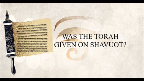 Was The Torah Given On Shavuot Treasured Inheritance Ministry