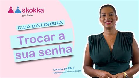 Skokka Proteja Sua Conta Saiba Como Alterar Sua Senha Na Nossa