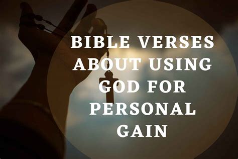 Bible Verses About Using God For Personal Gain Bible Verses Of The Day