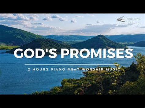 God S Promises Of Healing Deliverance 2 Hour Piano Worship