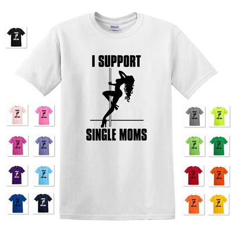 I Support Single Moms Stripper Strip Club Bachelor Funny T Etsy